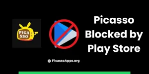 Why Picasso Blocked by The Play Store – A Must-Read Guide in 2024