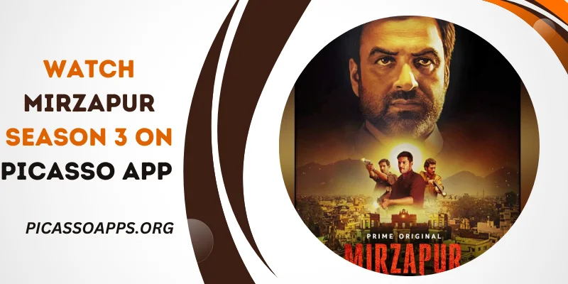 Watch Mirzapur 3 Season Online On Picasso App